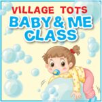 Village Tots: Baby and Me Class
