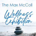 The Max McColl Wellness Exhibition