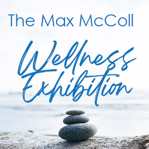 The Max McColl Wellness Exhibition